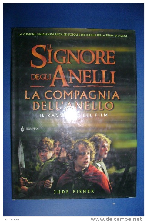 PGC/51 Jude Fisher IL SIGNORE - LA COMPAGNIA DELL'ANELLO IL RACCONTO DEL FILM Bompiani Ed.2001 - Sci-Fi & Fantasy