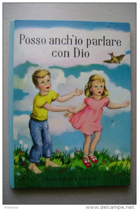 PCL/29 POSSO ANCH´IO PARLARE CON DIO Ed.Battista 1967. Illustrazioni Di Pelagie Doane - Religione