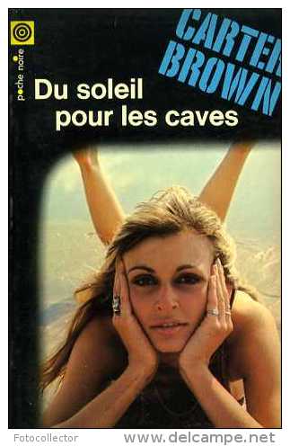 Du Soleil Pour Les Caves Par Carter Brown (poche Noire N°101) - NRF Gallimard