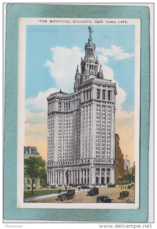 NEW  YORK  CITY  -  THE  MUNICIPAL   BUILDING      -  1930 - Andere Monumenten & Gebouwen