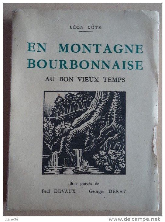 Léon Côte  - En Montagne Bourbonnaise  - Au Bon Vieux Temps - Bois Gravés De Paul Devaux Georges Derat -1958 - Bourbonnais