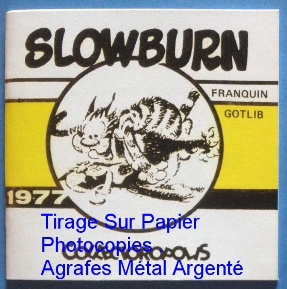 No PAYPAL !! : Franquin Gotlib Slowburn Chat Rhâ Love...Ly , Petit Album Photocopie ÉO 1982 Collectoropolis TTBE/NEUF Bd - Franquin