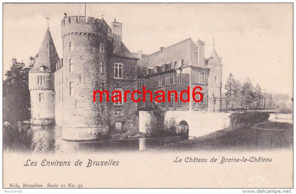 Belgique Les Environs De Bruxelles Le Chateau De Braine Le Chateau éditeur Nels - Braine-le-Château