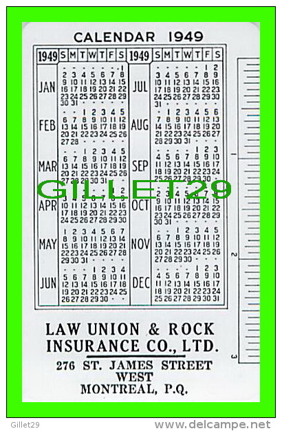 CALENDRIER - PETIT FORMAT, 1949 - LAW  UNION & ROCK  INSURANCE CO LTD, MONTREAL - - Petit Format : 1941-60