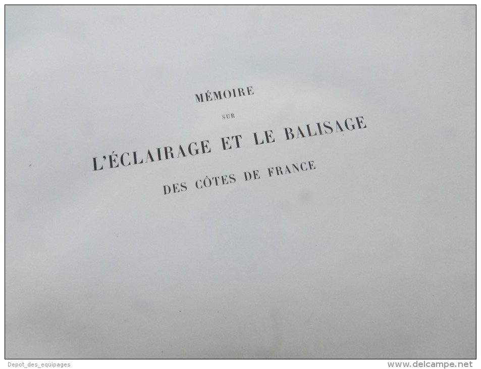 SUPERBE RARE LIVRE : ECLAIRAGE & BALISAGE Des COTES De FRANCE - EDITION 1864 ........ - Phares