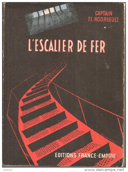 CAPTAIN F.E  RODRIGUEZ - L'ESCALIER DE FER - ED. FRANCE-EMPIRE - 1958 - Guerra 1939-45