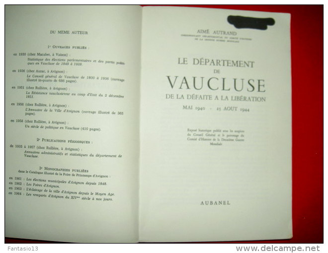 Le DEPARTEMENT De VAUCLUSE De La DEFAITE à La LIBERATION "1940 -1944 Aimé AUTRAND Exposé Historique 2e Guerre Mondiale - Oorlog 1939-45