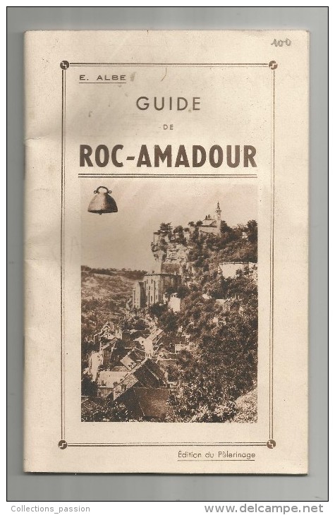 Régionalisme , Guide De ROC-AMADOUR  , E. Albe , 40 Pages , 1951 , Plan , Photos ...., Frais Fr : 1.90€ - Midi-Pyrénées