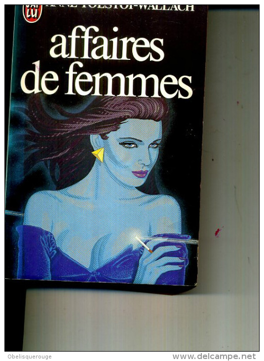 ANNE TOLSTOI WALLACH  AFFAIRES DE FEMMES J AI LU  1984  520 PAGES - Action