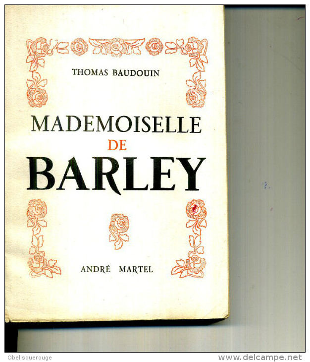 MADEMOISELLE DE BARLEY THOMAS BAUDOUIN 1952 / 1840 ED ANDRE MARTEL - Action