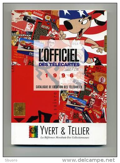 L'Officiel Des Télécartes 1996 Yvert & Tellier. Catalogue Broché. - Boeken & CD's