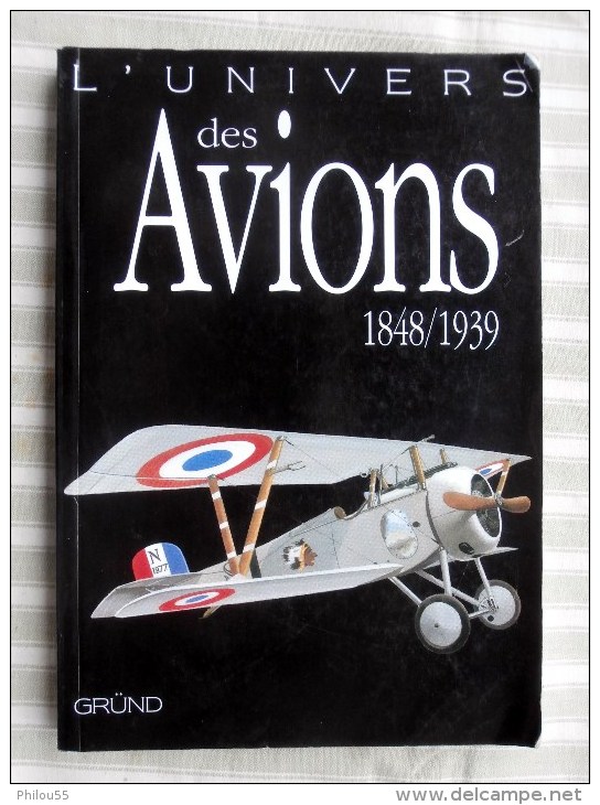 Livre "  L UNIVERS DES AVIONS 1848/1939 "   GRUND Encyclopedie Des Avions - Flugzeuge