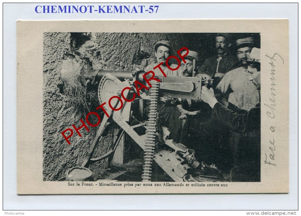 CHEMINOT-KEMNAT-Mitrailleuse Prise Aux Allemands-Guerre 14-18-1WK-Frankreich-France-57-Militaria- - Metz Campagne