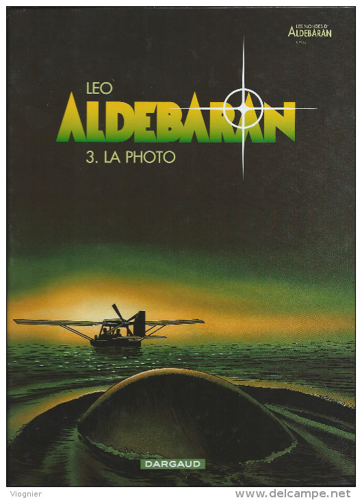 Aldébaran  3 . La Photo   LEO Dargaud   2004     NEUF - Aldebaran