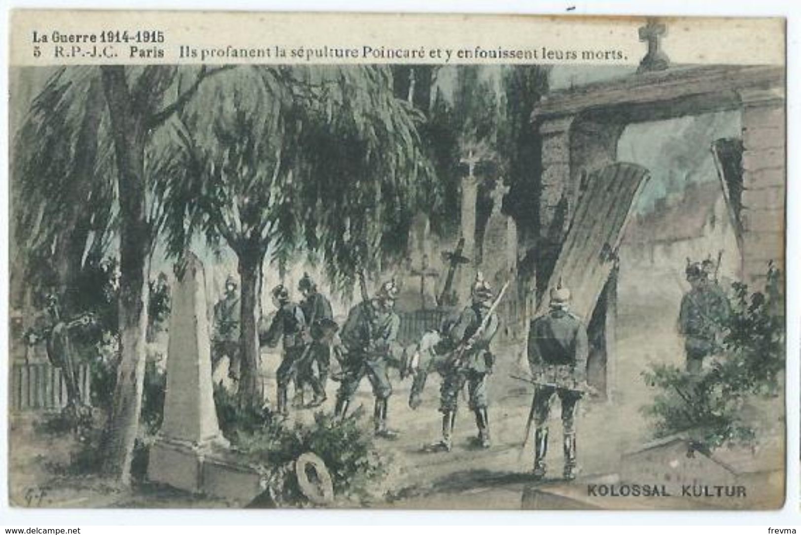 Guerre 14 18 Ils Profanent La Sepulture Poincaré Et Y Enfouissen Leurs Morts - Guerre 1914-18