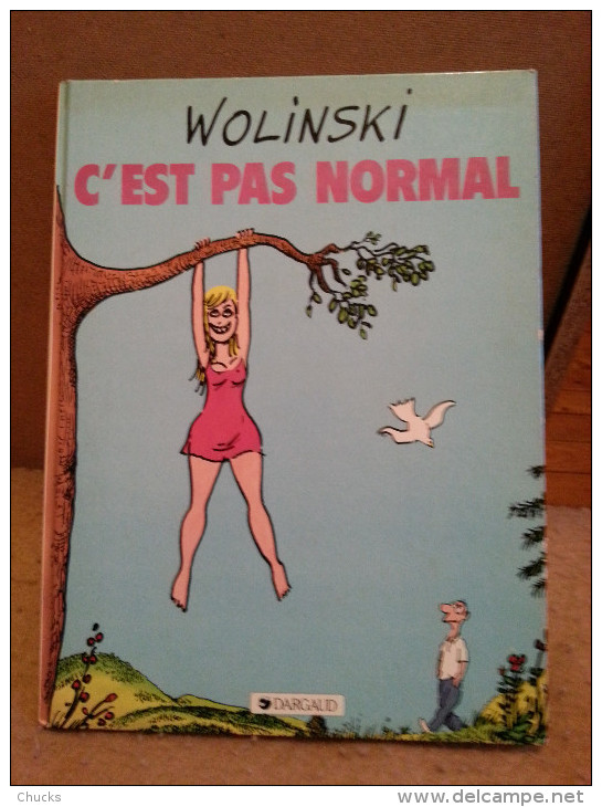 Wolinski C´est Pas Normal Cartonné Dargaud Septembre 1982 - Wolinski