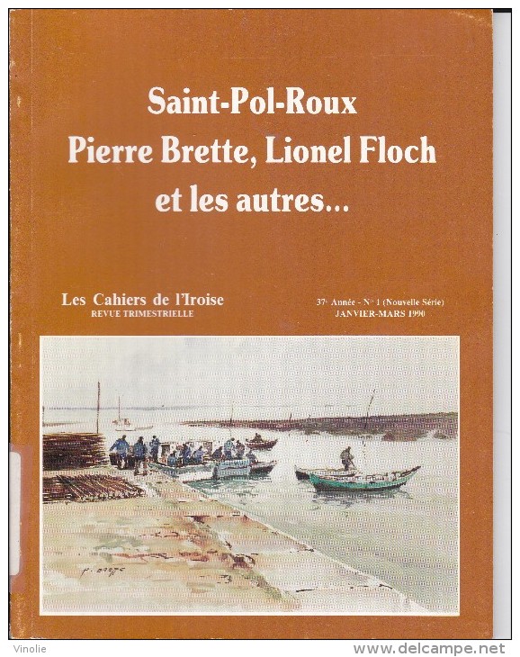 LI15-014 : CAHIERS IROISE ST POL ROUX PIERRE BRETTE LIONEL FLOCH N° 1 1990 EDITE A BREST - Other & Unclassified