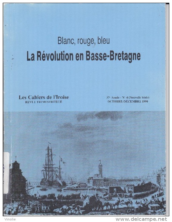 LI15-016 : CAHIERS IROISE BLANC ROUGE BLEU REVOLUTION BASSE-BRETAGNE N° 4 1990 EDITE A BREST - Autres & Non Classés