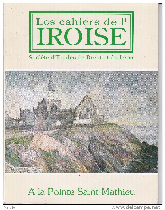 LI15-031 : CAHIERS IROISE SOCIETE ETUDES DE BREST ET DU LEON N° 164 1994 POINTE SAINT MATHIEU - Autres & Non Classés