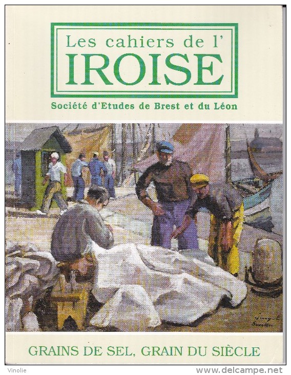 LI15-047 : CAHIERS IROISE SOCIETE ETUDES DE BREST ET DU LEON N° 184 1999 GRAINS DE SEL GRAIN DE SIECLE - Autres & Non Classés