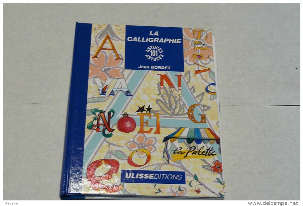 La Calligraphie - 101 Astuces - Ulisseditions - Collection Lectures Et Loisirs