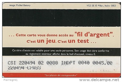 -CARTE-PASS-GEODE-1994-PL ASTIC-FIL D ARGENT-V°VGS SE 00/23-V° Texte Rouge-TBE - Tickets D'entrée