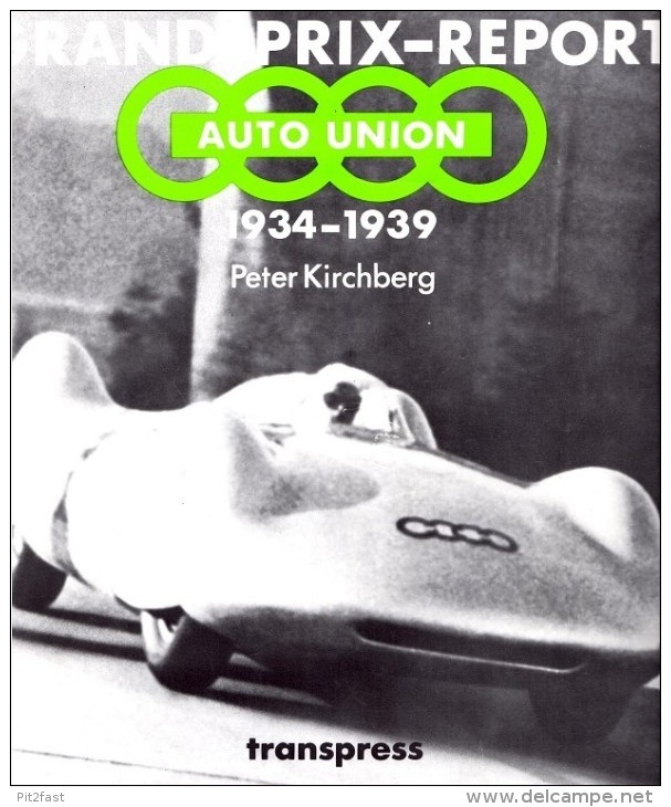 Grand Prix Report - Auto Union 1934 Bis 1939 , Peter Kirchberg , Nuvolari , Stuck , Varzi , Rosemeyer , Rennwagen !!! - Cars