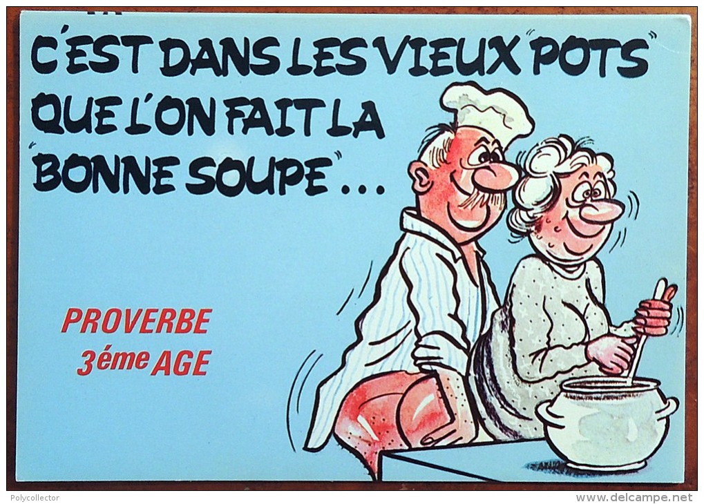 CP - Série Proverbe - Proverbe 3ème âge - 874/4 - C'est Dans Les Vieux Pots Que L'on Fait La Bonne Soupe - Humor