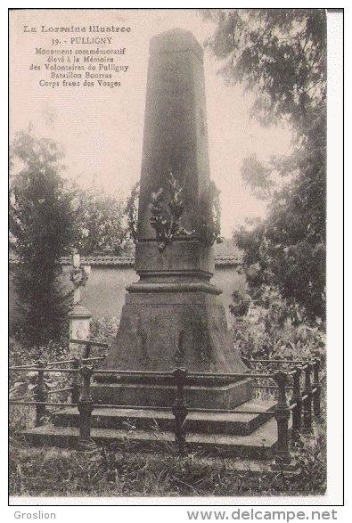 PULLIGNY 39 LA LORRAINE ILLUSTREE MONUMENT COMMEMORATIF ELEVE A LA MEMOIRE DES VOLONTAIRES DE PULLIGNY BATAILLON BOURRAS - Monuments Aux Morts