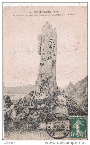 SEDAN FLOING (1870) 8 LE CHENE BRISE OU FURENT ENTERRES ENVIRON 3000 SOLDATS FRANCAIS ET ALLEMANDS - Monumentos A Los Caídos