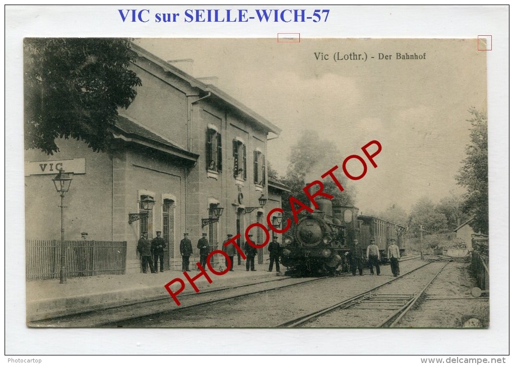 VIC SUR SEILLE-WICH-Gare-Bahnhof-Chemin De Fer-Animation-Periode Guerre-14-18-1WK-FRANCE-57-Feldpost- - Vic Sur Seille