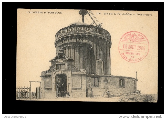 Auvergne Sommet Du PUY DE DOME : L'observatoire Avec Cachet Du 16 08 1908 - Other & Unclassified