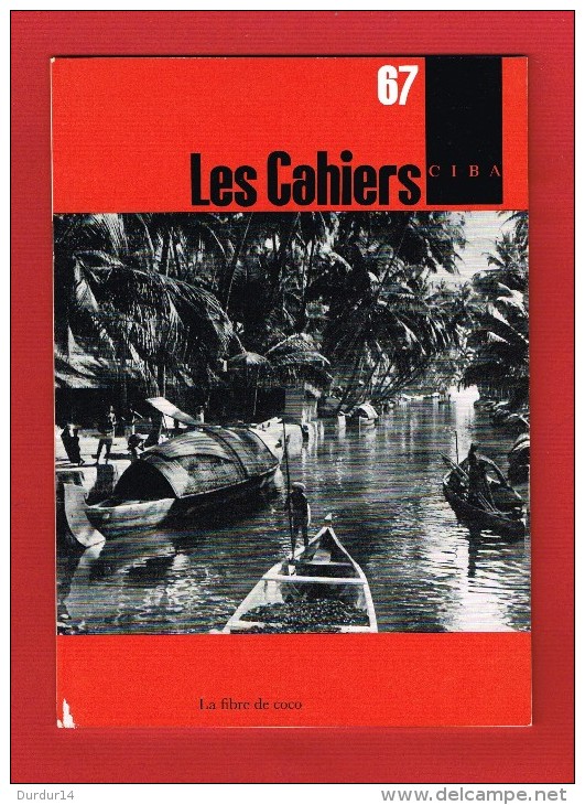 1 Plaquette Illustrée...Photos..Autres....40 Pages N° 67/1956 -  Les Cahiers CIBA - LA FIBRE DE COCO ( COCOTIER...) - Autres & Non Classés