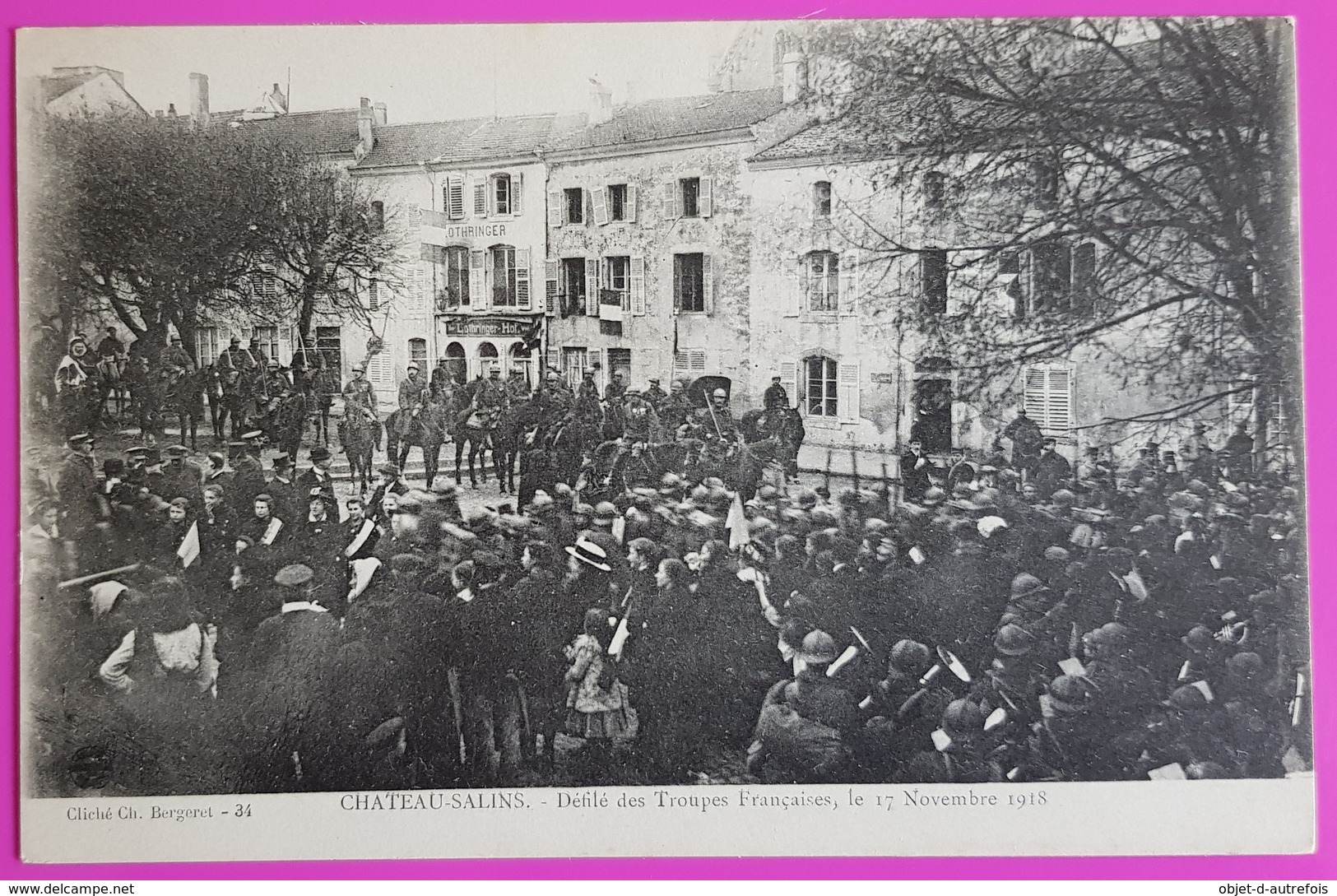 Cpa N° 34 Chateau Salins Défilé Des Troupes Françaises 17 Novembre 1918 Bergeret Carte Postale Moselle 57 Non Circulée - Chateau Salins