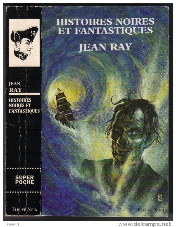 Histoires Noires Et Fantastiques JEAN RAY FLEUVE-NOIR DE 1996 AVEC 542 PAGES - Fleuve Noir