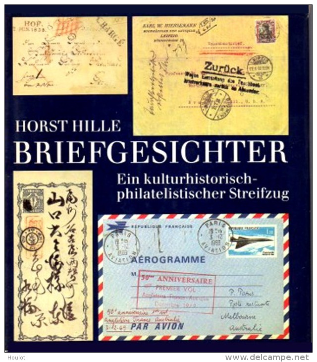 Hille Horst: Briefgesichter, Ein Kulturhistorisch Philatelistischer Streifzug Vom Frankreich-Spezialisten Der Ehemaligen - Philately And Postal History