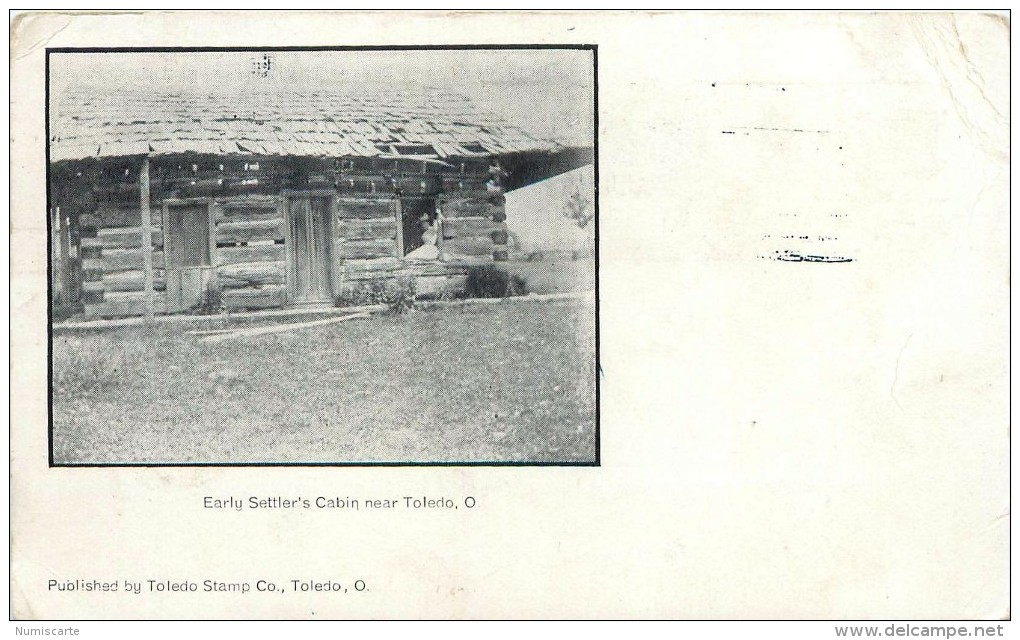 Cpa USA - TOLEDO - Early Settler´s Cabin Near Toledo - Toledo