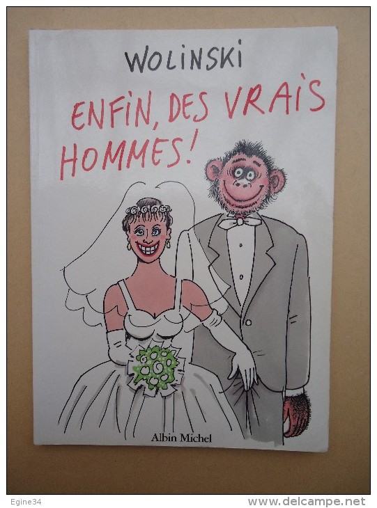 Albin Michel - WOLINSKI - Enfin De Vrais Hommes ! - Octobre 1994 - Wolinski