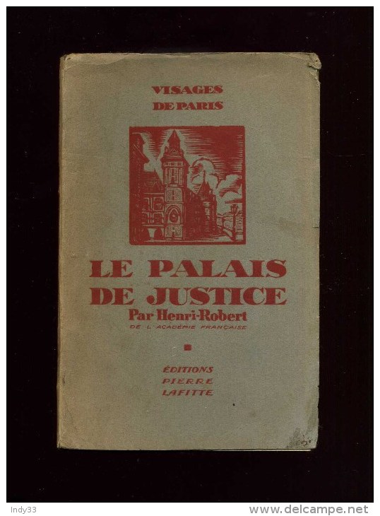 - VISAGES DE PARIS . LE PALAIS DE JUSTICE . PAR H. ROBERT . EDITIONS PIERRE LAFITTE 1927 . - Ile-de-France