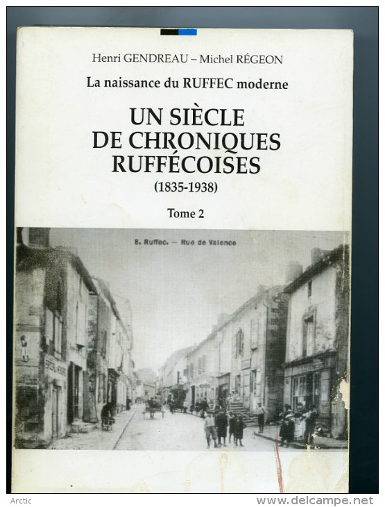Un Siècle De Chroniques Ruffecoises (1835-1938) H Gendreau Et M Régeon 2 Tomes - Poitou-Charentes