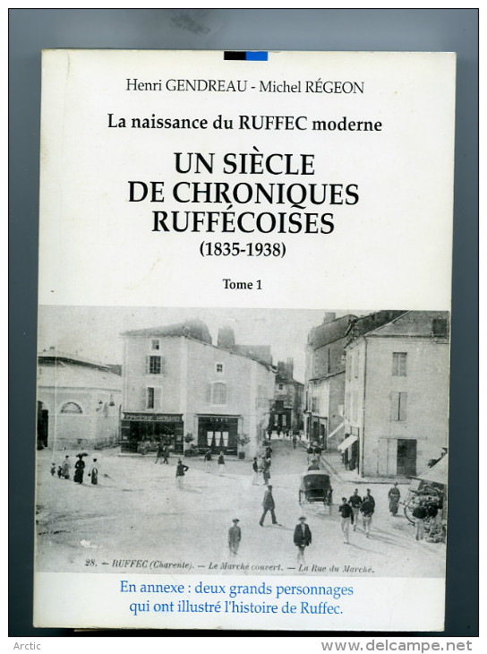 Un Siècle De Chroniques Ruffecoises (1835-1938) H Gendreau Et M Régeon 2 Tomes - Poitou-Charentes