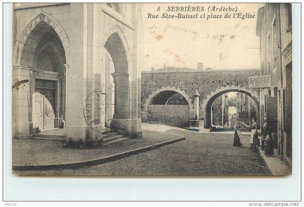 SERRIERES - Rue Sève-Buisset Et Place De L'église.(cachet Militaire Au Dos De La Carte) - Serrières