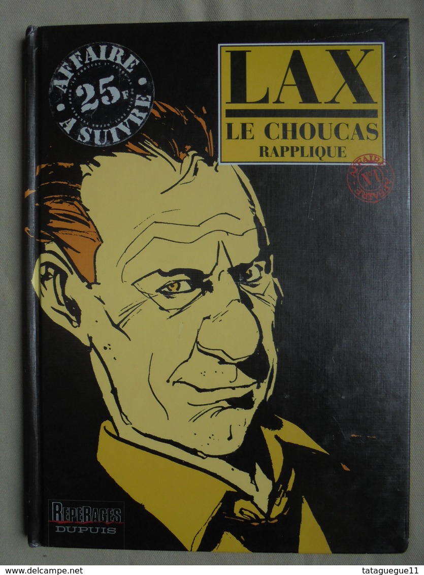 BD - LAX - LE CHOUCAS RAPPLIQUE Ed. DUPUIS Repérages 2001 - Autres & Non Classés