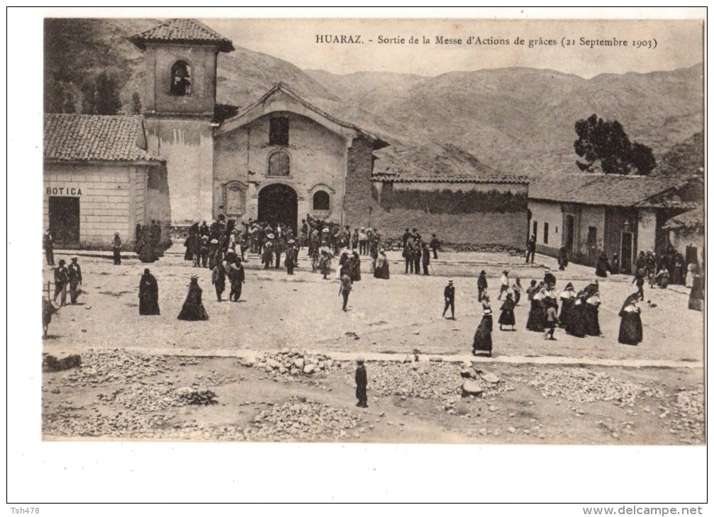 PEROU--HUARAZ--sortie De La Messe D'actions De Grâces (21 Septembre 1903)--voir 2 Scans - Pérou