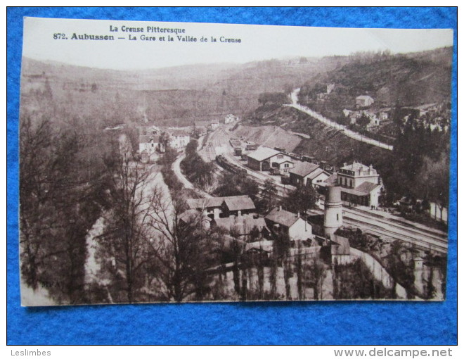 Aubusson. La Gare Et La Vallee De La Creuse. La Creuse Pittoresque 872. MFA: Mothe (Pierre Et Henri). - Aubusson