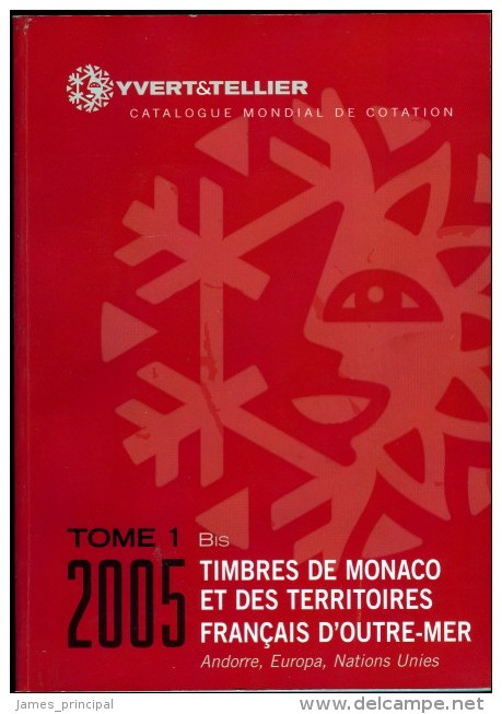 Yvert & Tellier 2005 Catalogue Of Monaco And French Territories. Andorra, Europa, Nations Unies. - Other & Unclassified