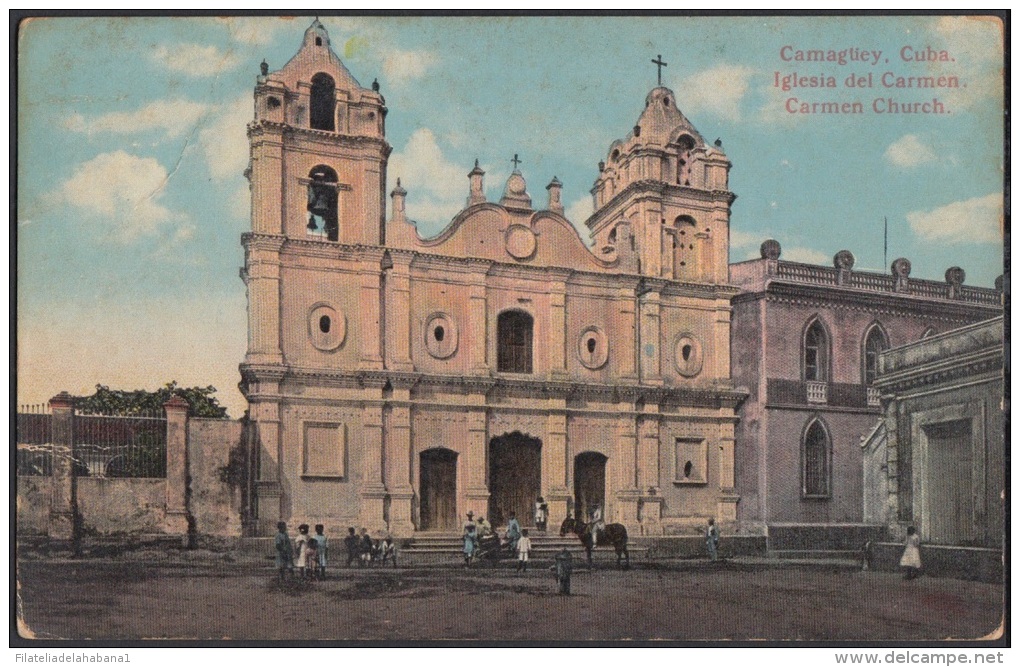 POS-7 CUBA. 1921. TARJETA POSTAL. POSTCARD. CAMAGUEY. CHURCH OF CARMEN. IGLESIA DEL CARMEN. - Cuba