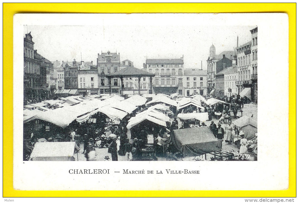 Ca 1900 MARCHE DE LA VILLE-BASSE = CHARLEROI Kiosque Markt Market Marchand Marchande Marktplaats     2684 - Marchés