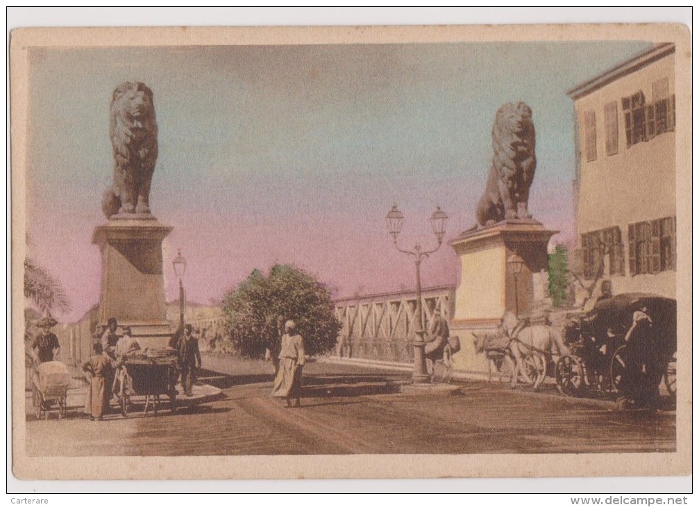 Afrique,EGYPTE En 1900,CAIRO,LE CAIRE,pont De KASER EL NIL,BRIDGE,lion - Other & Unclassified