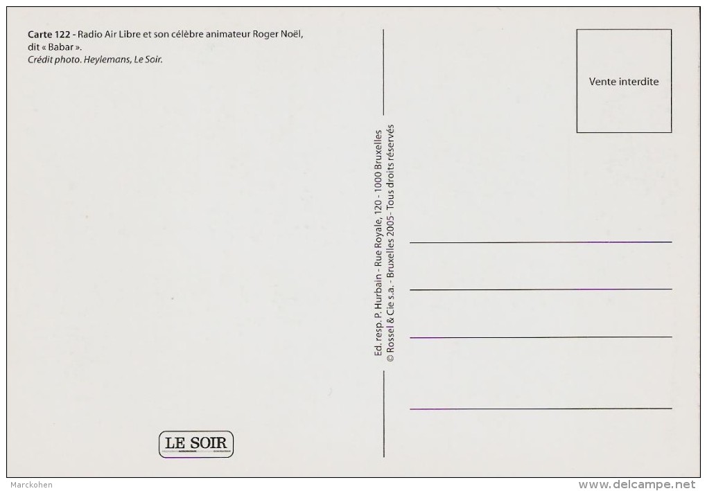 BELGIQUE : Radio Air Libre Et Son Animateur Roger Noël, Dit "Babar". CARTE 122 DES ARCHIVES DU "SOIR" (2005). - Radio